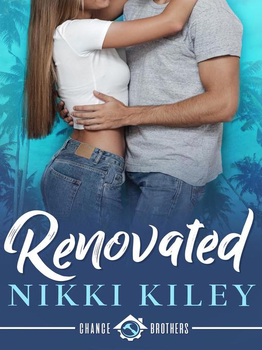 Title details for Renovated by Nikki Kiley - Available